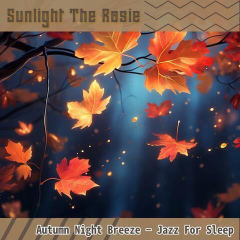 Autumn Night Breeze-Jazz for Sleep