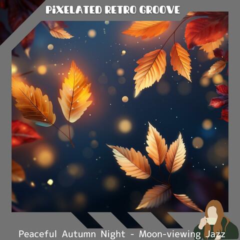 Peaceful Autumn Night-Moon-viewing Jazz