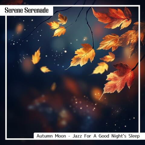 Autumn Moon-Jazz for a Good Night's Sleep