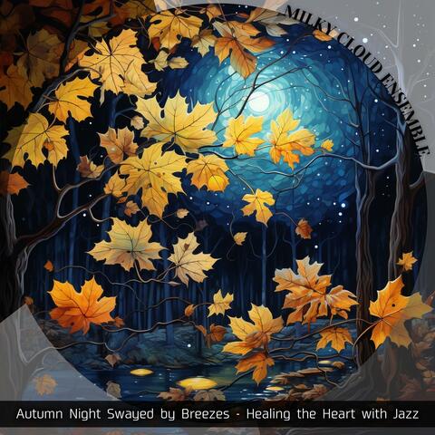 Autumn Night Swayed by Breezes-Healing the Heart with Jazz