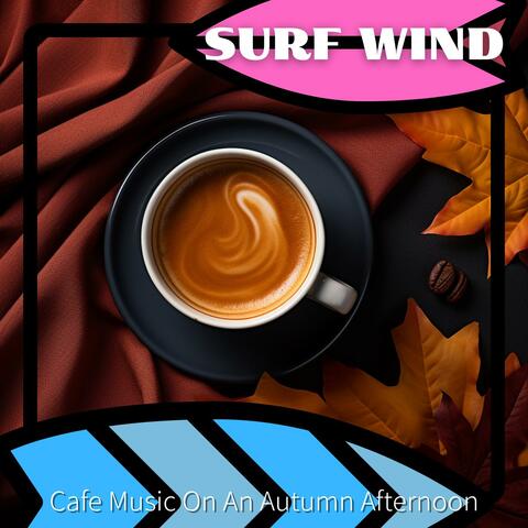 Cafe Music on an Autumn Afternoon