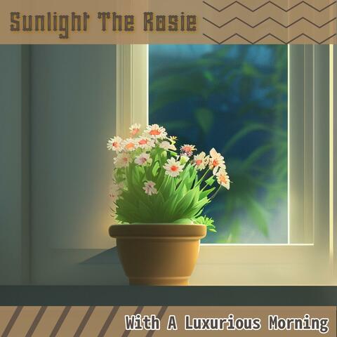 With a Luxurious Morning