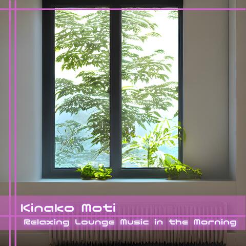 Relaxing Lounge Music in the Morning