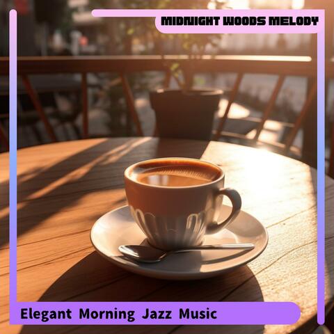 Elegant Morning Jazz Music