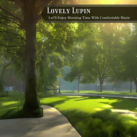 Let's Enjoy Morning Time with Comfortable Music