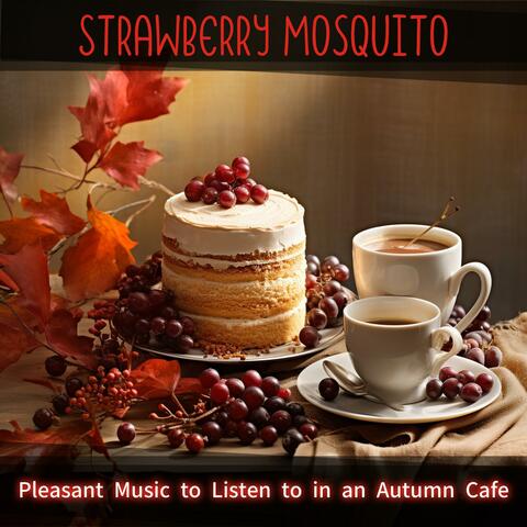 Pleasant Music to Listen to in an Autumn Cafe