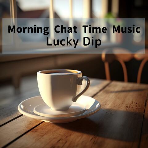 Morning Chat Time Music