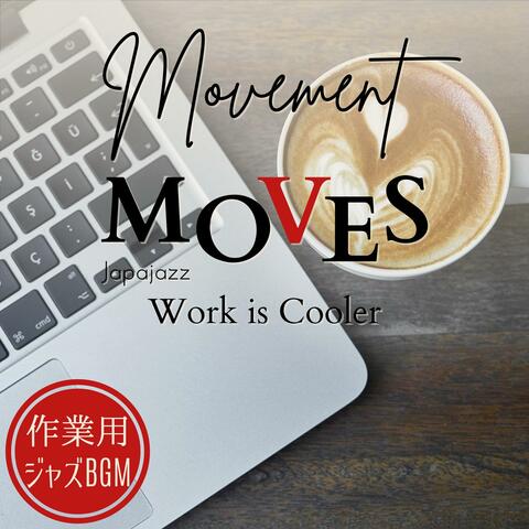 作業用ジャズbgm: Movement Moves - Work Is Cooler