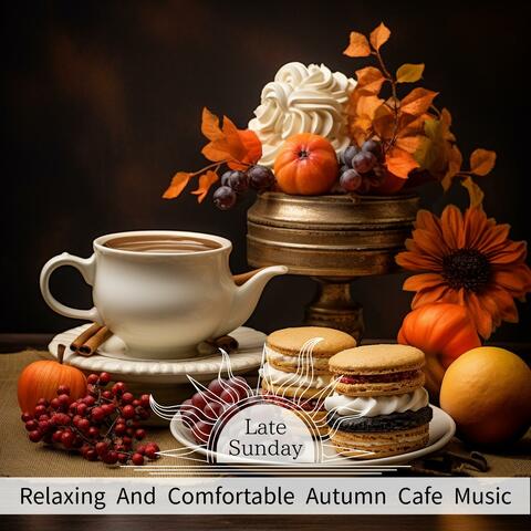 Relaxing and Comfortable Autumn Cafe Music