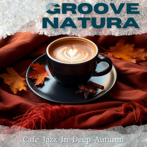 Cafe Jazz in Deep Autumn