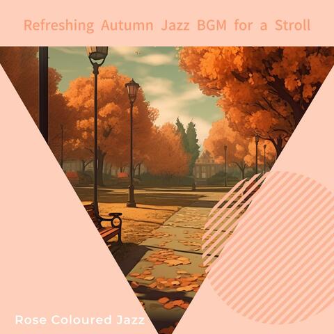 Refreshing Autumn Jazz Bgm for a Stroll