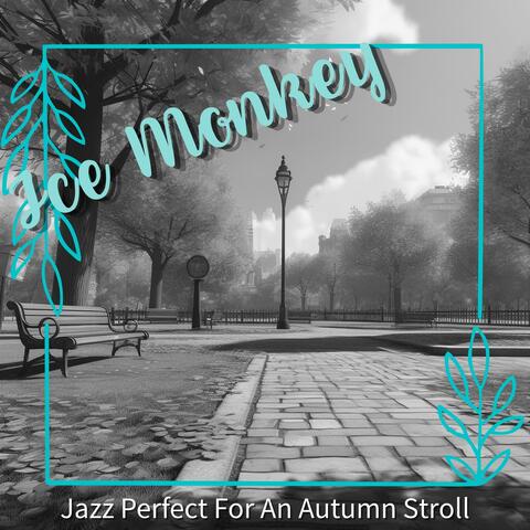 Jazz Perfect for an Autumn Stroll