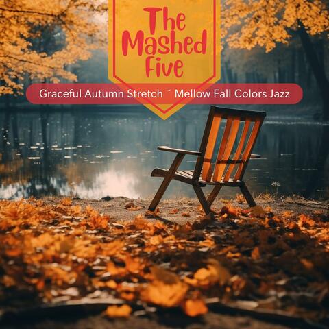 Graceful Autumn Stretch ~ Mellow Fall Colors Jazz