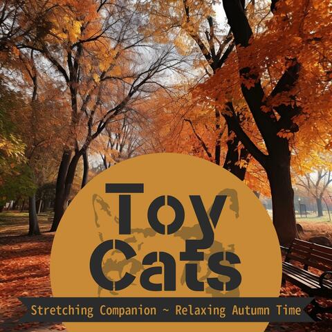 Stretching Companion ~ Relaxing Autumn Time