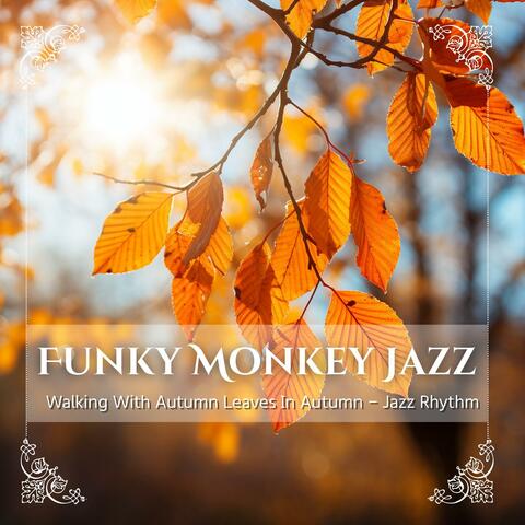 Walking with Autumn Leaves in Autumn-Jazz Rhythm