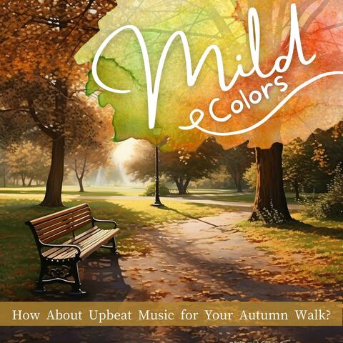 How About Upbeat Music for Your Autumn Walk ?