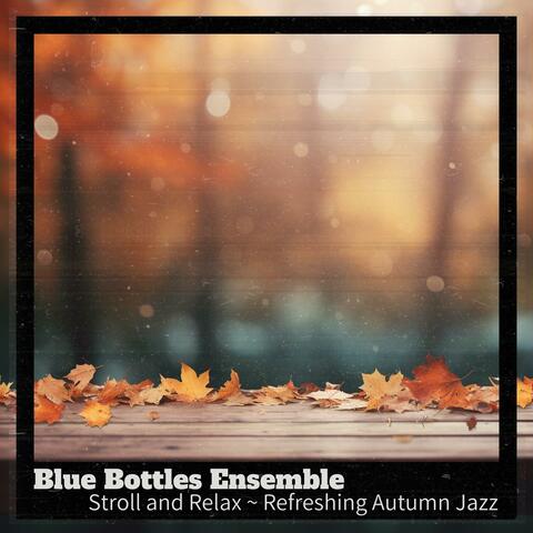 Stroll and Relax ~ Refreshing Autumn Jazz