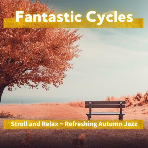 Stroll and Relax ~ Refreshing Autumn Jazz
