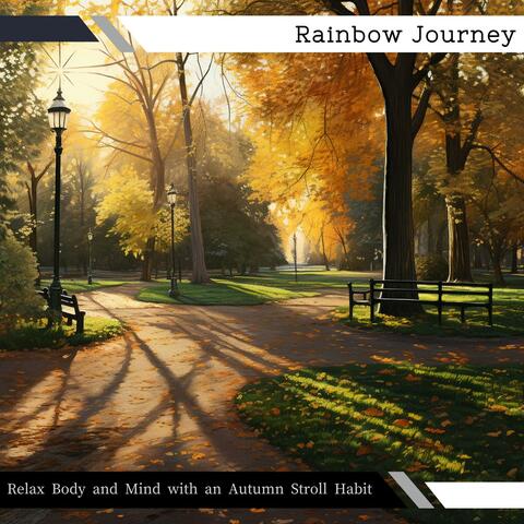 Relax Body and Mind with an Autumn Stroll Habit
