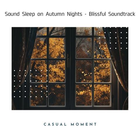 Sound Sleep on Autumn Nights-Blissful Soundtrack