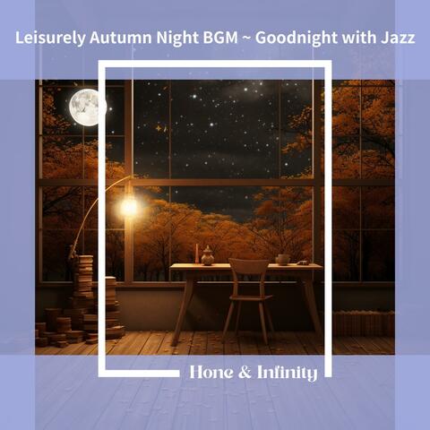 Leisurely Autumn Night Bgm ~ Goodnight with Jazz