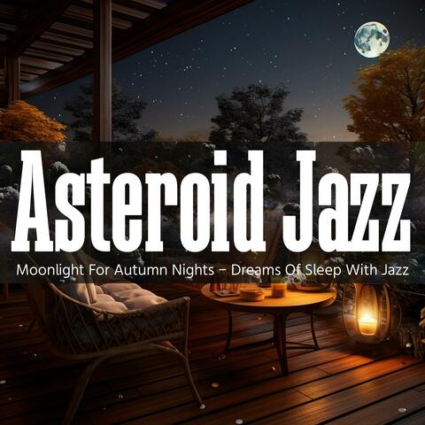 Moonlight for Autumn Nights-Dreams of Sleep with Jazz
