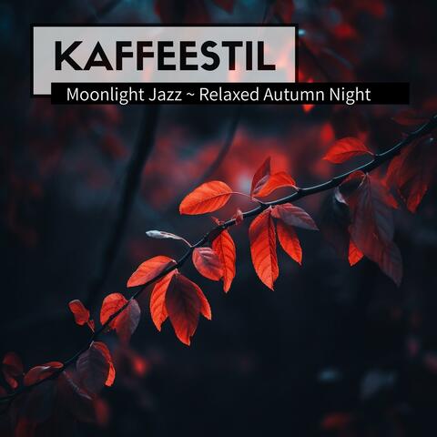 Moonlight Jazz ~ Relaxed Autumn Night