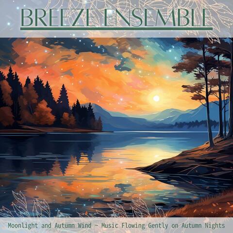 Moonlight and Autumn Wind ~ Music Flowing Gently on Autumn Nights