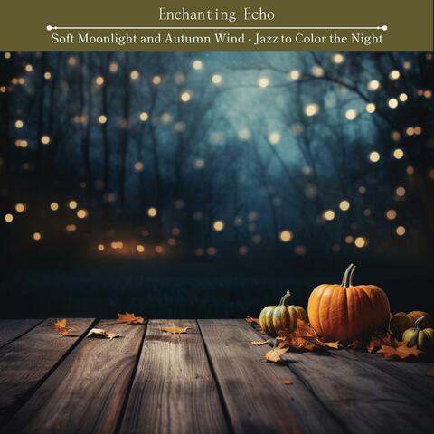 Soft Moonlight and Autumn Wind-Jazz to Color the Night