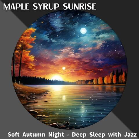 Soft Autumn Night-Deep Sleep with Jazz