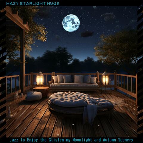 Jazz to Enjoy the Glistening Moonlight and Autumn Scenery