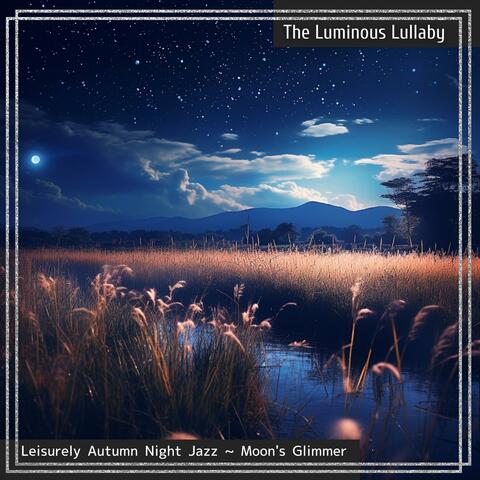 Leisurely Autumn Night Jazz ~ Moon's Glimmer
