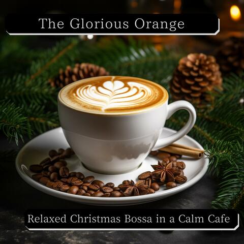 Relaxed Christmas Bossa in a Calm Cafe