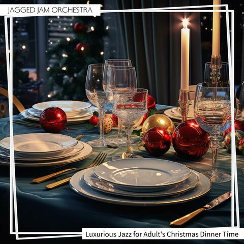 Luxurious Jazz for Adult's Christmas Dinner Time