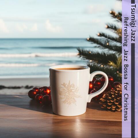 Refreshing Jazz Bossa for Christmas