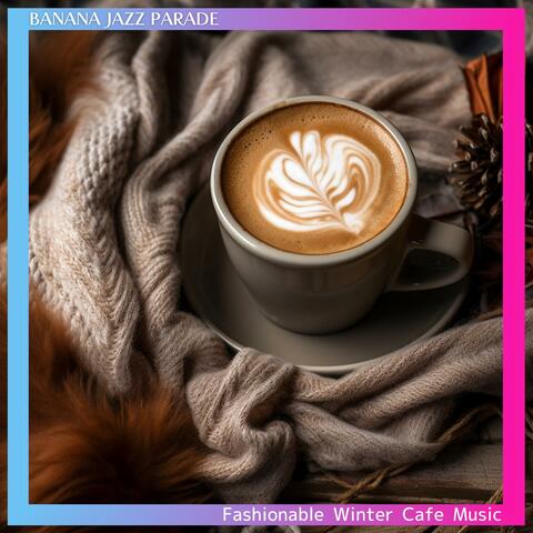Fashionable Winter Cafe Music