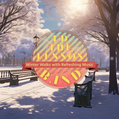 Winter Walks with Refreshing Music