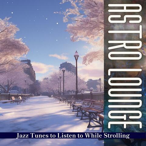 Jazz Tunes to Listen to While Strolling