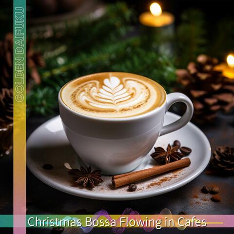 Christmas Bossa Flowing in Cafes