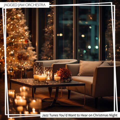 Jazz Tunes You'd Want to Hear on Christmas Night