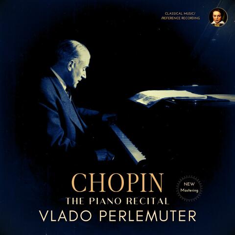 Chopin: The Piano Recital by Vlado Perlemuter