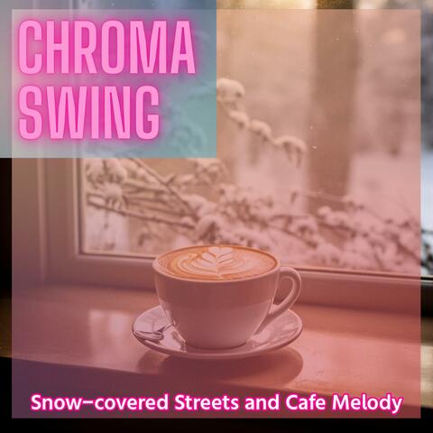 Snow-covered Streets and Cafe Melody
