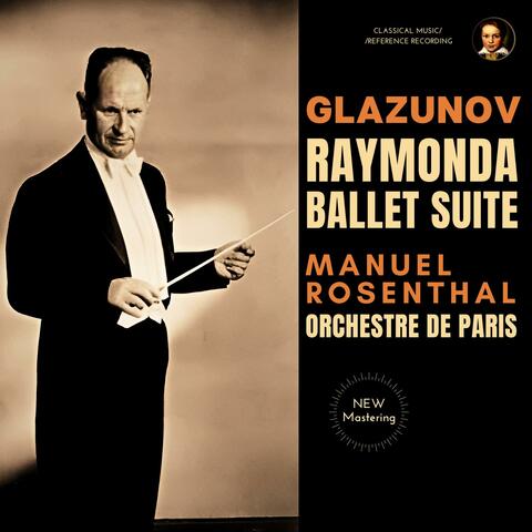 Glazunov: Raymonda Ballet Suite, Op. 57 by Manuel Rosenthal