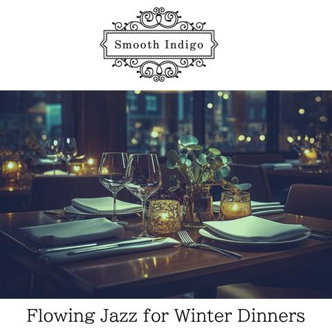 Flowing Jazz for Winter Dinners