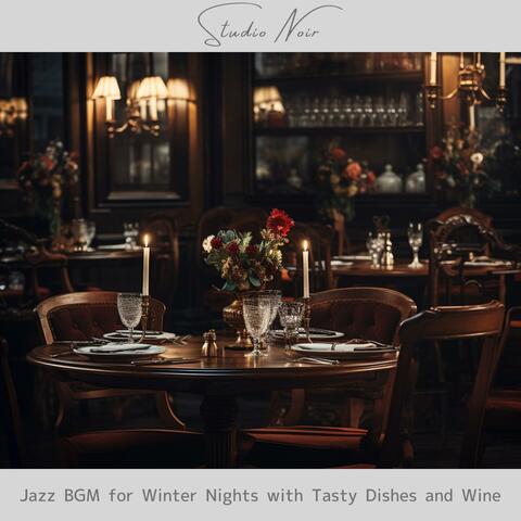 Jazz Bgm for Winter Nights with Tasty Dishes and Wine