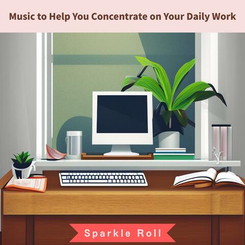 Music to Help You Concentrate on Your Daily Work