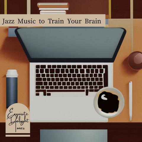 Jazz Music to Train Your Brain