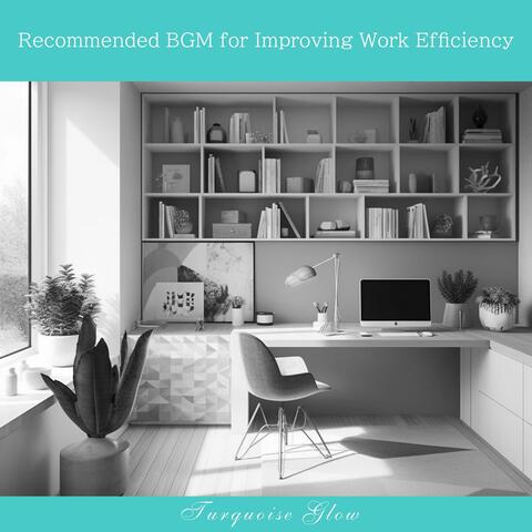 Recommended Bgm for Improving Work Efficiency