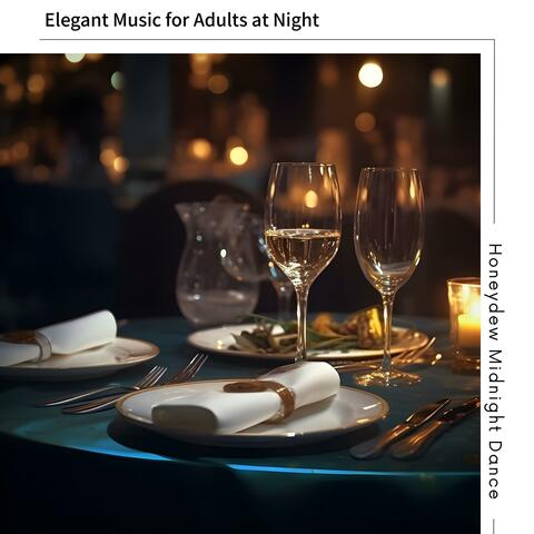 Elegant Music for Adults at Night
