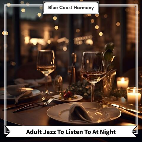 Adult Jazz to Listen to at Night